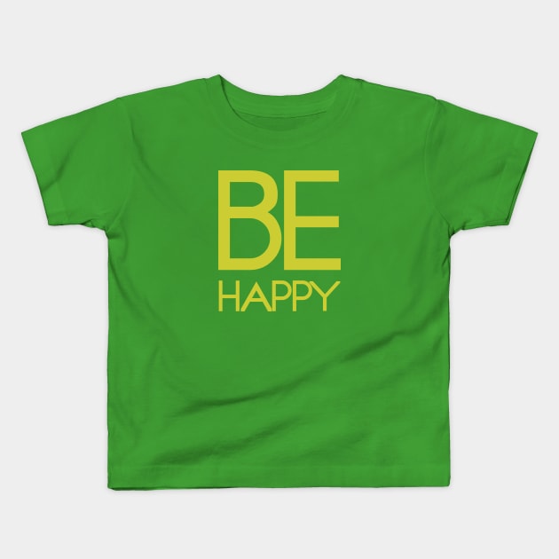 Be happy Kids T-Shirt by Roqson